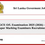 GCE O/L Examination 2025 (2026) – Paper Marking Examiners Recruitment