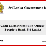 Card Sales Promotion Officer – People’s Bank Sri Lanka